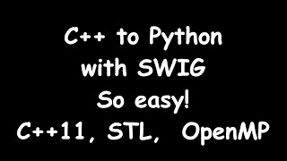 С++ to Python library with SWIG. So easy! C++11, STL, OpenMP