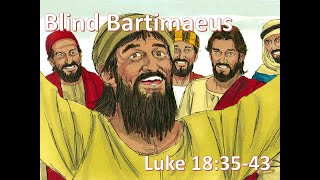 Children's Bible Lesson, May 22, 2022--Blind Bartimaeus, Luke 18:35-43