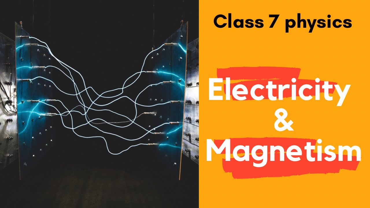 Class 7 ICSE Physics - Electricity And Magnetism - YouTube