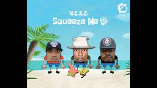 48. Squeeze Me - N*E*R*D