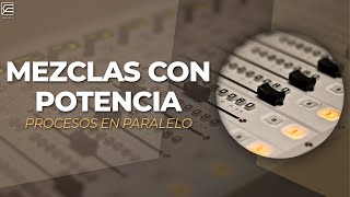 PROCESOS EN PARALELO EN MEZCLA // ¿Dónde y como usar procesos en paralelo?