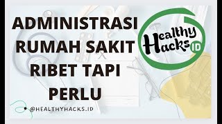 Di Balik Ribetnya Administrasi Rumah Sakit