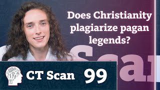 Does the Bible Borrow from Pagan Legends? (Episode 99)