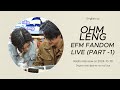 EFM FANDOM LIVE OHM LENG (English CC) - 2024-10-10