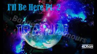 Acrion - I'll Be Here Pt. 2