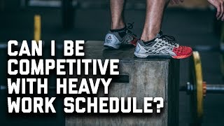 Can I Be Competitive w/ A Heavy Work Schedule? | Ask TTT