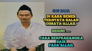 Cara berprasangka baik pada tuhan | GUS BAHA