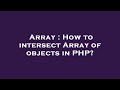 Array : How to intersect Array of objects in PHP?