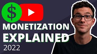 YouTube Monetization Explained - How to Monetize Your Channel in 2022