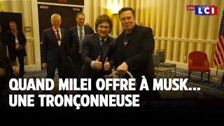 Quand Milei offre à Musk... une tronçonneuse !｜LCI