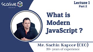 Lecture 1-2 || What is Modern JavaScript ? - SCALive