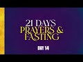 21 DAYS PRAYERS & FASTING | DAY 14 | JANUARY 20, 2022