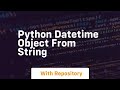 python datetime object from string