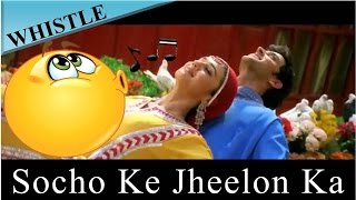 ♫Whistle Tune♫ - Socho Ke Jheelon Ka Sheher Ho