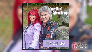 Johnny Bach \u0026 Sylvia Romy - If You Go