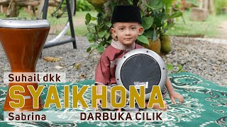 SYAIKHONA - YA BADROTIM DARBUKA CILIK (Cover)  Suhail dkk Feat Abdus Syukur