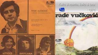 Rade Vuckovic - Kako si mama, kako si tata - (Audio 1974)