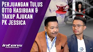 Otto Hasibuan & Yakup Perjuangkan PK Kasus Jessica | Intens Investigasi | Eps 3100