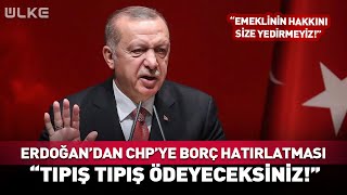 Erdoğan'dan CHP'ye 'Borç' Hatırlatması...\