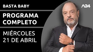 Basta Baby - Programa completo (21/04/2021)