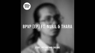 BPVP [EP] ft. Nuril & Thara #storyhistoryanddreams