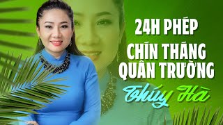 Liên khúc Nhạc Lính BẤT HỦ của THÚY HÀ (Giọng Ca Để Đời): 24H PHÉP - CHÍN THÁNG QUÂN TRƯỜNG