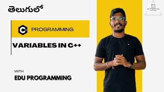 Variables in C++ - Part1 | Variables theory in Telugu | C++ Course