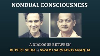 Nondual Consciousness: A Dialogue between Rupert Spira and Swami Sarvapriyananda