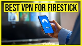 Best Fire Stick VPN in 2023 - 1-Minute Set up, Fast & Private