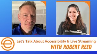 Live Streaming and Accessibility: An Interview with Robert Reed