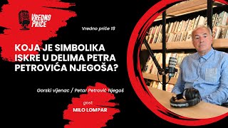 Vredno priče 18 - Gorski vijenac / P. P. Njegoš (gost: Milo Lompar)