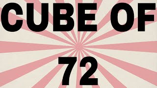 CUBE OF 72