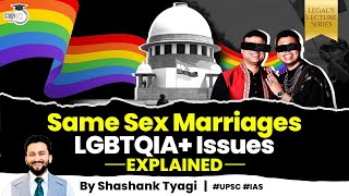 Only Video you need to understand ‘Same Sex Marriages & LGBTQIA Issues’ & Judgement in India | UPSC