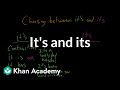 Choosing between its and it’s | The Apostrophe | Punctuation | Khan Academy