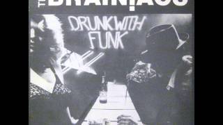 The Brainiacs - Drunk With Funk