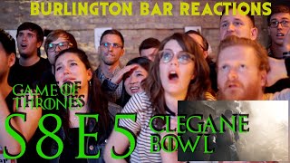 Game Of Thrones // Burlington Bar Reactions // S8E5 // CLEGANE BOWL REACTION!!
