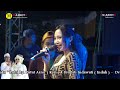 OM ARISTA MUSIC * TAK SABAR COVER  MAYA ASANTI * Live Tompo gunung Kalongan Ungaran Timur