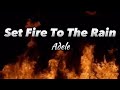 Set Fire To The Rain - Adele (Lyrics)