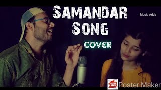Samandar main | Cover By Salman And mansi | Jubin naitiyal | Shreya ghosal