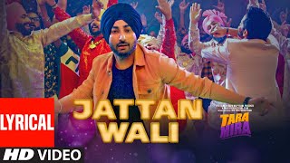 Jattan Wali (Full Lyrical Song) Tara Mira | Ranjit Bawa, Nazia Hussain | Latest  Punjabi Songs 2019