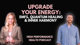 Upgrade Your Energy: EMFs, Quantum Healing \u0026 Inner Harmony