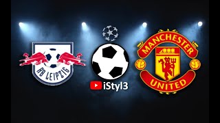 Champions League Live Stream 🔴 RB Leipzig Manchester United | iStyl3