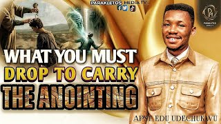 How to Carry the Anointing: What You Must Let Go|| Apostle Edu Udechukwu