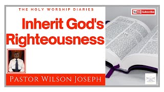 Inherit God's Righteousness / Message By Pastor Wilson Joseph / TPM Message