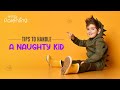 8 Effective Tips to Deal With a Naughty Child