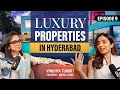 Luxury Properties In Hyderabad | Episode 9 | Hyderabad Real Estate Podcast