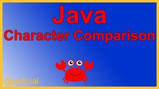 Java Character Comparison - Comparing char Variables by Example - Java Programming Tutorial