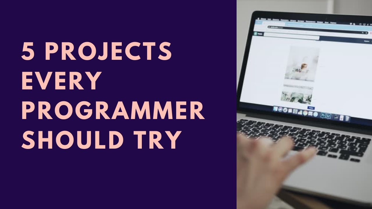 5 Projects Every Programmer Should Try Once | Coding Project Ideas ...