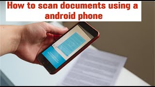 How to Scan Documents with Your Android Phone: Easy Step-by-Step Guide