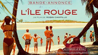 L'ÎLE ROUGE de Robin Campillo | BANDE-ANNONCE OFFICIELLE